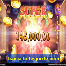 banca betesporte com